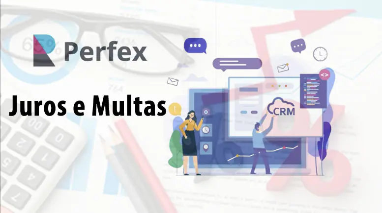 Juros e Multas | Perfex CRM – Atualização Automatizada e Gestão Financeira